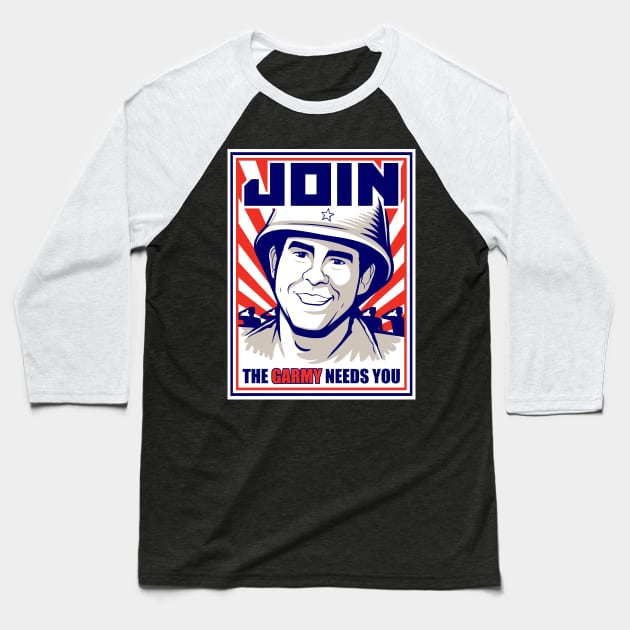 The Garmy Needs You! Baseball T-Shirt by The Ralph Report